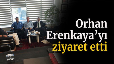 Orhan, Erenkaya’yı ziyaret etti